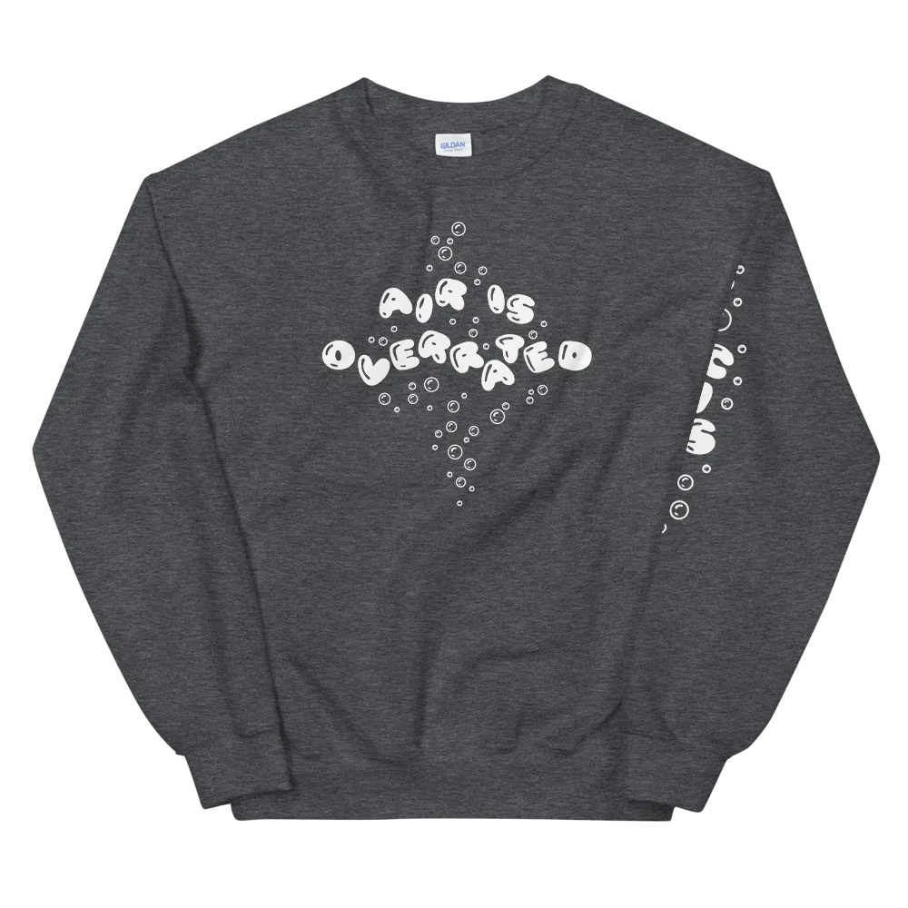 Air is Overrated Crewneck